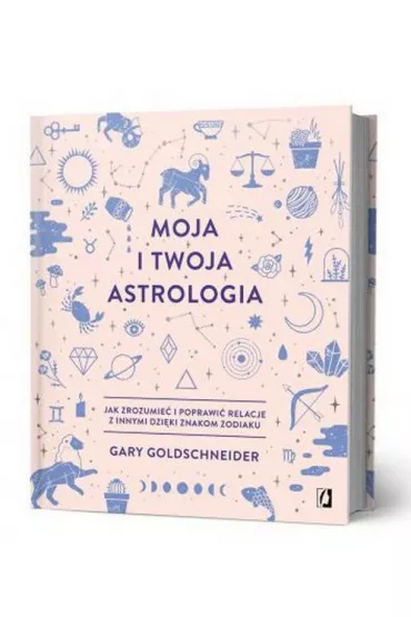 Moja i twoja astrologia - Gary Goldschneider