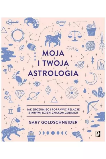 Moja i twoja astrologia - Gary Goldschneider