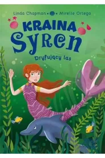 Kraina syren. Dryfuj�cy las - Linda Chapman, Mirelle Ortega