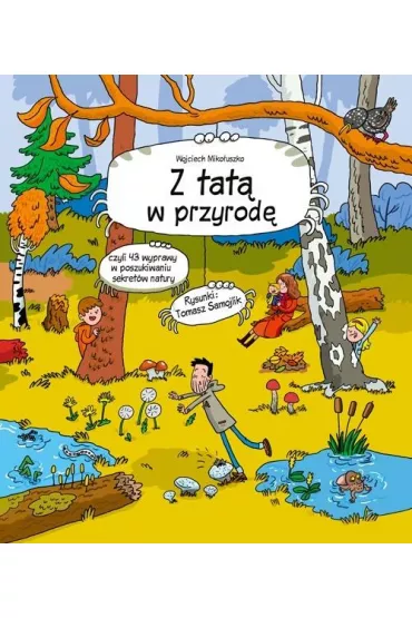 Z tat� w przyrod� - Wojciech Miko�uszko, Tomasz  Rysunki Samojlik