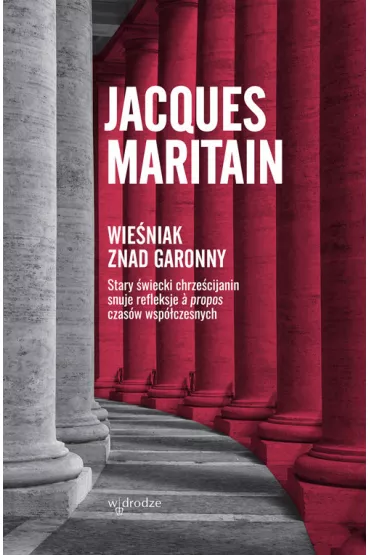Wie�niak znad garonny - Jacques Maritain