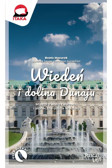 Wiede� i dolina Dunaju. Miasto o wielu twarzach i s�oneczna dolina Wachau - Beata Mazurek