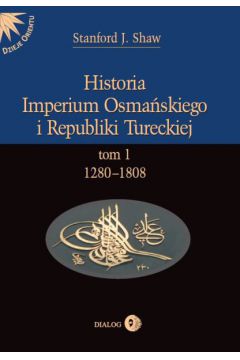 eBook Historia Imperium Osmaskiego i Republiki Tureckiej. Tom I 1280-1808 mobi epub