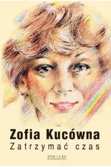 Zatrzyma� czas - Zofia Kuc�wna