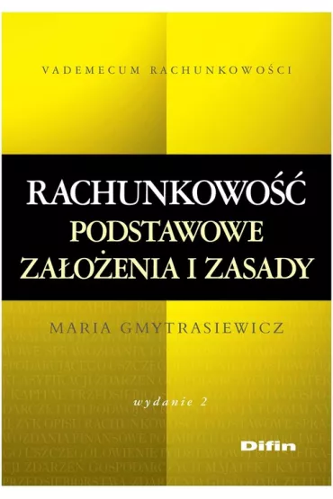 Rachunkowo�� podstawowe za�o�enia i zasady - Maria Gmytrasiewicz