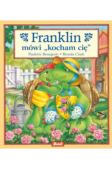 Franklin m�wi „kocham ci�” - Paulette Bourgeois