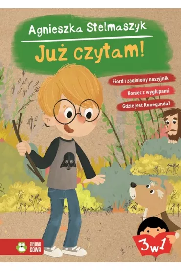 Ju� czytam. Fiord i zaginiony naszyjnik, Koniec z wyg�upami, Gdzie jest Kunegunda? - Agnieszka Stelmaszyk