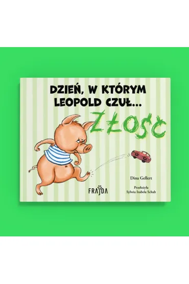 Dzie�, w kt�rym Leopold czu�… Z�O�� - Dina Gellert