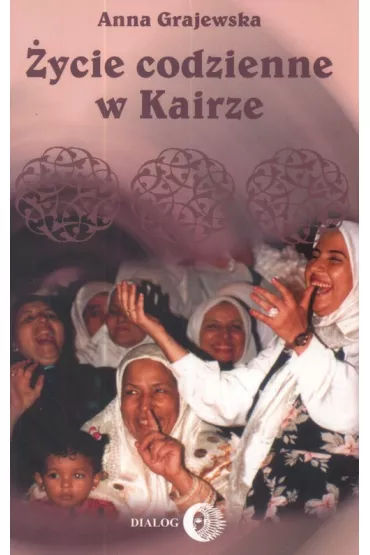 �ycie codzienne w Kairze - Anna Grajewska