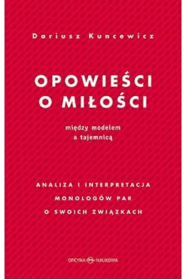 Opowie�ci o mi�o�ci. Mi�dzy modelem a tajemnic� - Dariusz Kuncewicz