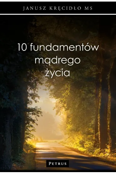 10 fundament�w m�drego �ycia - Janusz  Kr�cid�o
