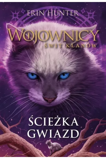 cieka gwiazd. Wojownicy. wit Klanw. Tom 6 - Erin Hunter