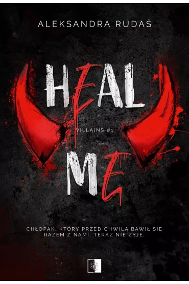 Heal Me. Villains. Tom 1 - Aleksandra Ruda�