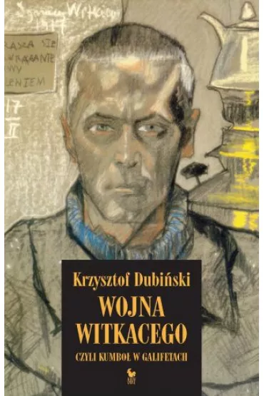 Wojna Witkacego czyli Kumbo� w galifetach - Krzysztof Dubi�ski
