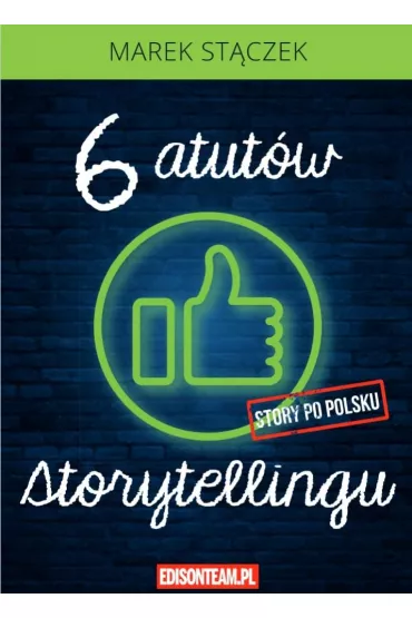 Sze�� atut�w storytellingu w.4 poprawione - Marek St�czek