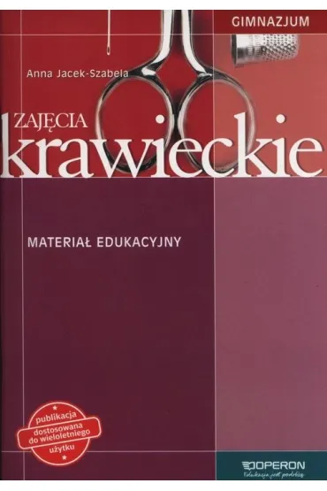 Zaj�cia krawieckie. Materia� edukacyjny. Gimnazjum - Anna Jacek-Szabela