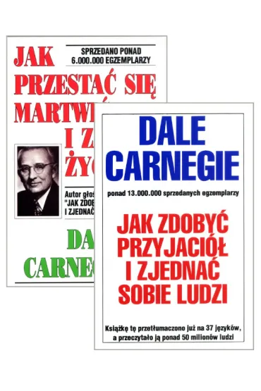 Pakiet: Jak przesta� si� martwi� i zacz�� �y�, Jak zdoby� przyjaci� i zjedna� sobie ludzi - Dale Carnegie
