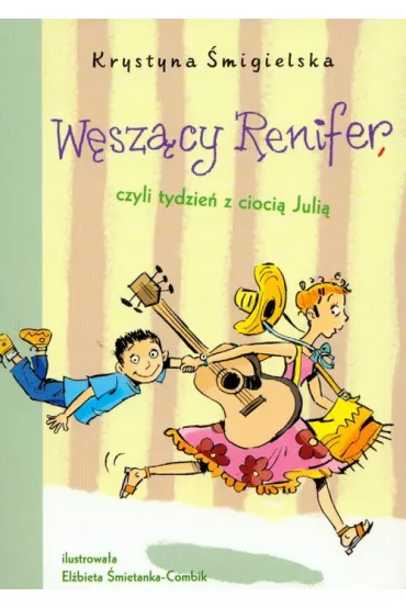 W�sz�cy renifer, czyli tydzie� z cioci� - Krystyna �migielska