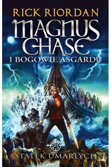 Statek umarych. Magnus Chase i Bogowie Asgardu. Tom 3 - Rick Riordan