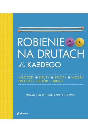 Robienie na drutach dla każdego