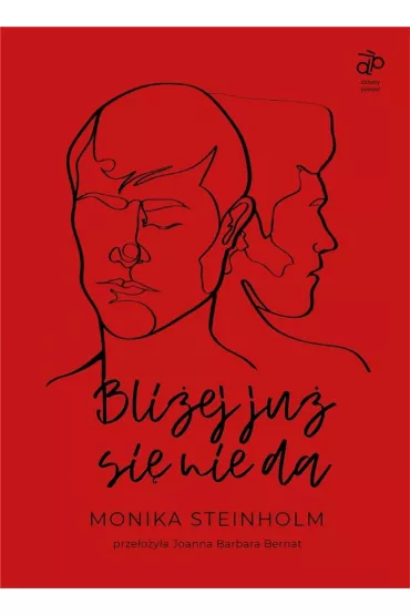 Bli�ej ju� si� nie da - Monika Steinholm