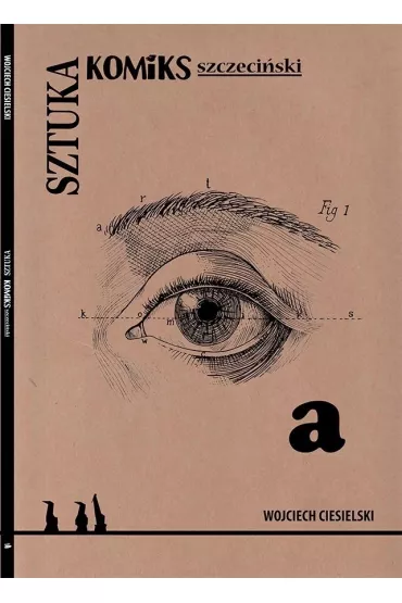 Sztuka Komiks szczeci�ski - Wojciech  Ciesielski
