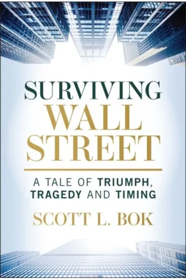 Image for Surviving Wall Street. A Tale of Triumph, Tragedy, and Timing wer. angielska - Scott L Bok