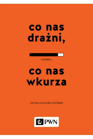 Co nas dra�ni, co nas wkurza - Flora Lichtman, Joe Palca