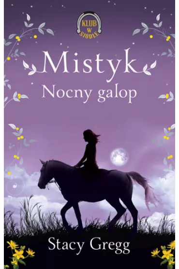 Mistyk. Nocny galop (Klub w siodle 1) - Stacy Gregg