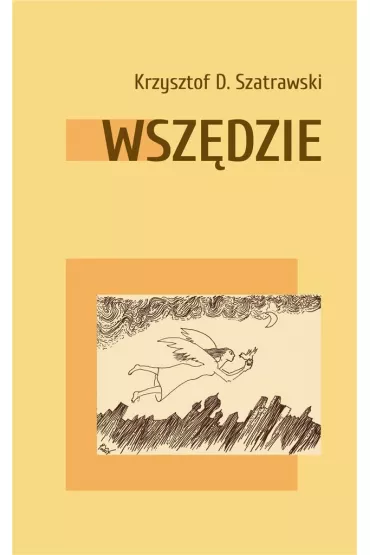 Wsz�dzie - Krzysztof D Szatrawski