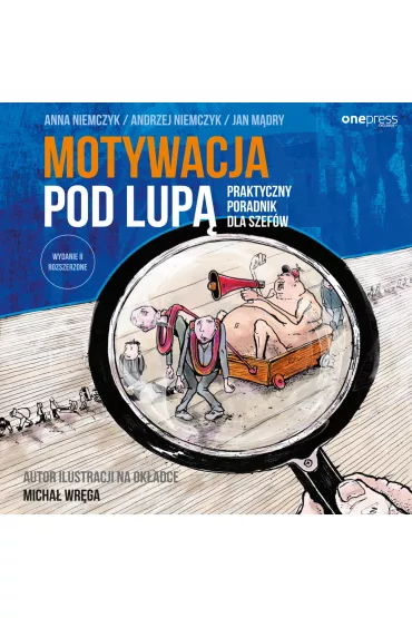 Audiobook Motywacja pod lup�. Praktyczny poradnik dla szef�w. Wydanie II rozszerzone mp3 - Anna Niemczyk