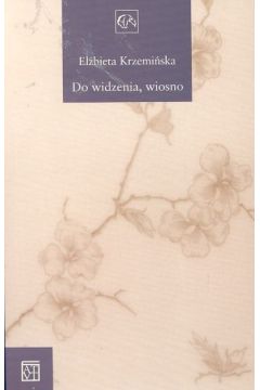 Do widzenia wiosno - Krzemi�ska El�bieta - El�bieta Krzemi�ska
