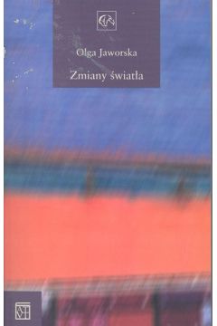 Zmiana �wiat�a - Jaworska Olga - Olga Jaworska