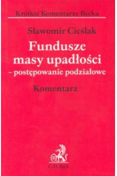Fundusze masy upad�o�ci - post�powanie podzia�owe. Komentarz - Cie�lak S�awomir - S�awomir Cie�lak