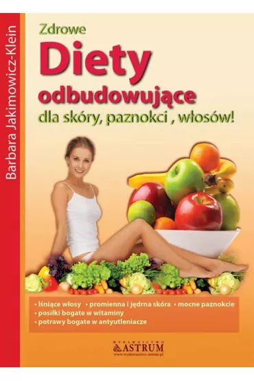 Diety odbudowuj�ce dla sk�ry, paznokci, w�os�w - Barbara Jakimowicz-Klein