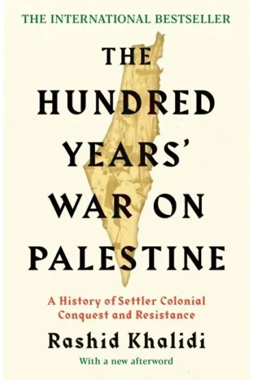 The Hundred Years' War on Palestine - Rashid Khalidi