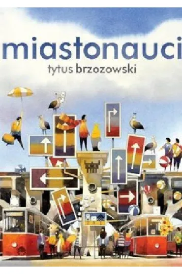 Miastonauci - Tytus Brzozowski