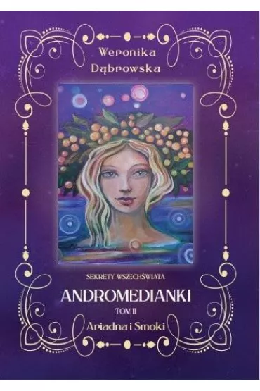 Ariadna i Smoki. Andromedianki. Tom 2 - Weronika D�browska