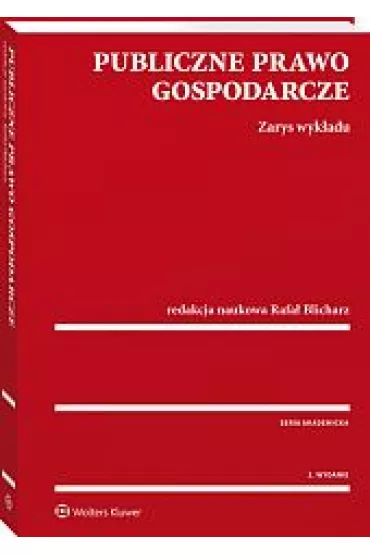 Publiczne prawo gospodarcze. Zarys wyk�adu