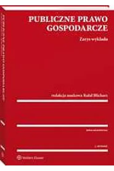 Publiczne prawo gospodarcze. Zarys wyk�adu