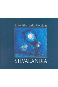 Silvalandia - Silva Julio, Cortazar Julio - Silva Julio