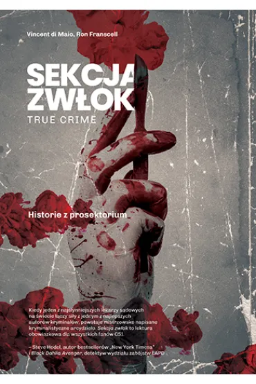 Sekcja zw�ok. True crime. Historie z prosektorium - Ron Franscell, Vincent Di  Maio