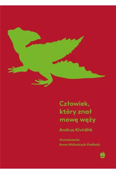 Cz�owiek, kt�ry zna� mow� w�y - Andrus Kivirahk