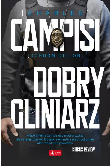 Dobry gliniarz - Charles  Campisi, Gordon  Dillow