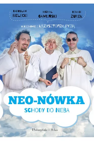 Neo-N�wka. Schody do nieba - Krzysztof Pyzia, Micha� Gawli�ski, Rados�aw Bielecki, Roman �urek