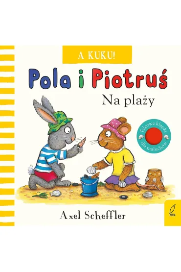 A kuku! Na pla�y. Pola i Piotru� - Axel Scheffler