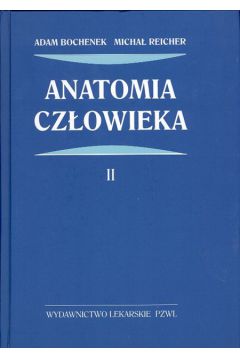 Anatomia cz�owieka t.2 - Bochenek Ada, Reicher Micha� - Ada Bochenek, Micha� Reicher