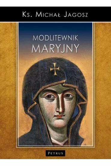 Modlitewnik Maryjny - Micha� Jagosz
