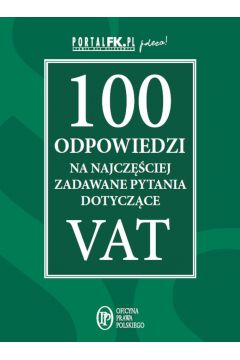 eBook 100 odpowiedzi na najczciej zadawane pytania dotyczce VAT pdf mobi epub