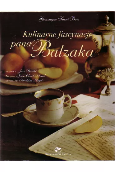 Kulinarne fascynacje pana balzaka - Bris Saint Gonzague